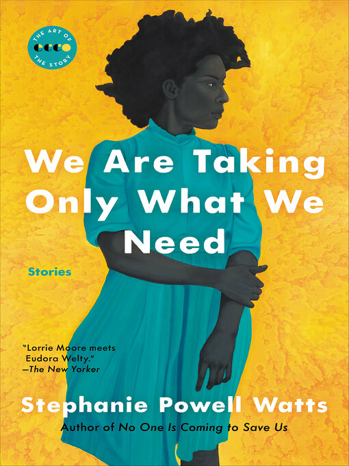 Title details for We Are Taking Only What We Need by Stephanie Powell Watts - Wait list